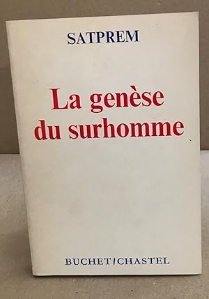 La génèse du surhomme