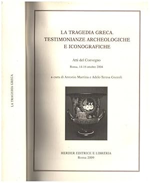 Imagen del vendedor de La tragedia Greca. Testimonianze aracheologiche e iconografiche Atti del convegno Roma 14-16 Ottobre 2004 a la venta por Biblioteca di Babele