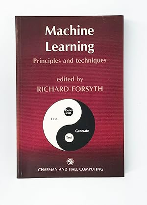 Machine Learning: Principles and Techniques (Chapman and Hall Computing Series)