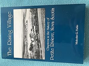 THE RISING VILLAGE Chapters in the History of Petite Riviera, Nova Scotia