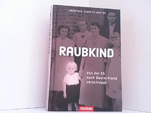 Imagen del vendedor de Raubkind. Von der SS nach Deutschland verschleppt. a la venta por Antiquariat Ehbrecht - Preis inkl. MwSt.