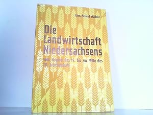 Seller image for Die Landwirtschaft Niedersachsens vom Beginn des 19. bis Mitte des 20. Jahrhunderts. for sale by Antiquariat Ehbrecht - Preis inkl. MwSt.