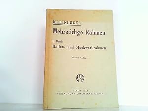 Image du vendeur pour Mehrstielige Rahmen - Band 2: Hallen- und Stockwerkrahmen. Gebrauchsfertige Formeln zu Berechnung mehrfach statisch unbestimmter rahmenartiger Stabsysteme, als Hilfsmittel fr den entwerfenden Ingenieur und fr den Konstruktionstisch. mis en vente par Antiquariat Ehbrecht - Preis inkl. MwSt.