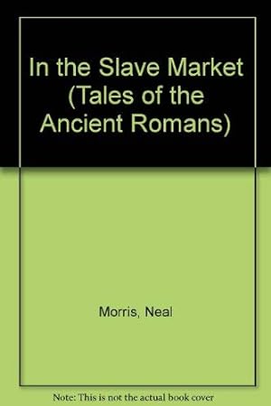 Bild des Verkufers fr In the Slave Market (Tales of the Ancient Romans S.) zum Verkauf von WeBuyBooks
