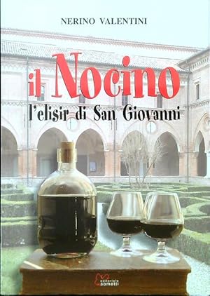 Bild des Verkufers fr Il Nocino. L'elisir di San Giovanni zum Verkauf von Librodifaccia