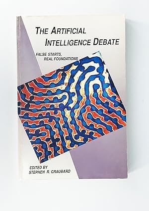 The Artificial Intelligence Debate: False Starts, Real Foundations