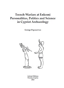 Imagen del vendedor de TRENCH WARFARE AT ENKOMI : personalities, politics and science in cypriot archaeology a la venta por Joseph Burridge Books