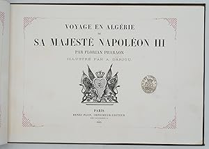 Seller image for Voyage en Algrie de sa Majest Napolon III. Illustr par A. DARJOU. for sale by Librairie Voyage et Exploration