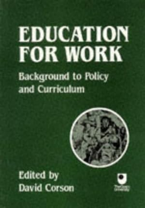 Bild des Verkufers fr Education For Work Pb: Background to Policy and Curriculum (None) zum Verkauf von WeBuyBooks