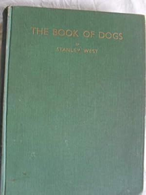 Seller image for The Book of Dogs. Foreword By Jerrold Vassall Adams. Photographs By Walter Guiver. for sale by WeBuyBooks