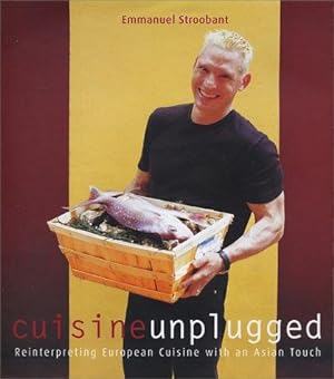 Seller image for Cuisine Unplugged: Reinterpreting European Cuisine with an Asian Touch for sale by WeBuyBooks