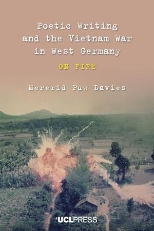 Seller image for Poetic Writing and the Vietnam War in West Germany : On Fire for sale by AHA-BUCH GmbH