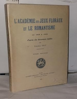 Seller image for L'acadmie des jeux floraux et le romantisme de 1818  1824 Tome second seul for sale by Librairie Albert-Etienne