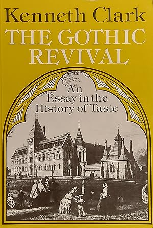 The Gothic Revival: An Essay in the History of Taste