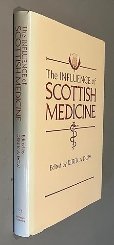 The Influence of Scottish Medicine. An Historical Assessment of its International Impact