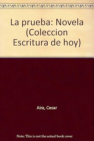 Bild des Verkufers fr La prueba: Novela (Coleccio?n Escritura de hoy) (Spanish Edition) zum Verkauf von Redux Books