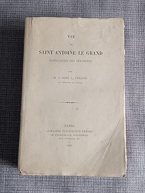 Vie de Saint Antoine Le Grand patriarche des cénobites