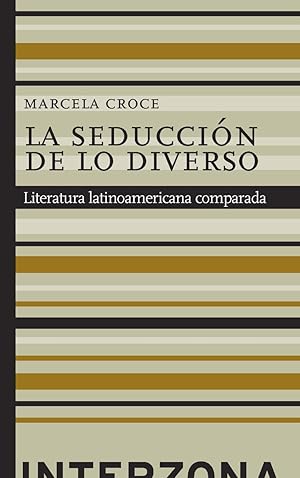 Bild des Verkufers fr La seduccin de lo diverso : Literatura latinoamericana comparada zum Verkauf von Redux Books