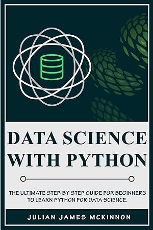 Seller image for Data Science with Python: The Ultimate Step-by-Step Guide for Beginners to Learn Python for Data Science for sale by Redux Books