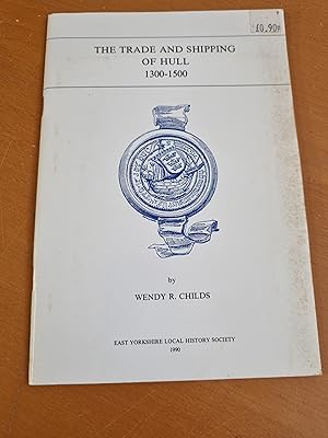 Seller image for The Trade and Shipping of Hull 1300-1500 for sale by D & M Books, PBFA