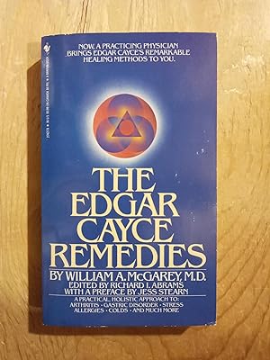 Seller image for The Edgar Cayce Remedies: A Practical, Holistic Approach to Arthritis, Gastric Disorder, Stress, Allergies, Colds, and Much More for sale by Singing Pebble Books