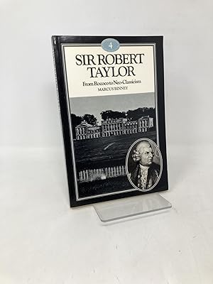 Sir Robert Taylor: From Rococo to Neoclassicism