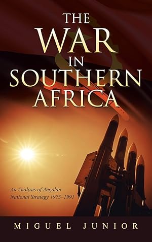 Immagine del venditore per The War in Southern Africa: An Analysis of Angolan National Strategy 1975 1991 venduto da Redux Books