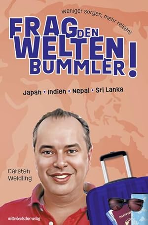 Seller image for Frag den Weltenbummler! Japan, Indien, Nepal, Sri Lanka : Japan, Indien, Nepal, Sri Lanka for sale by AHA-BUCH GmbH