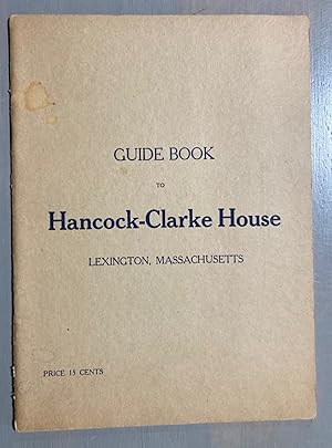 Guide Book Hancock-Clarke House Lexington, Massachusetts