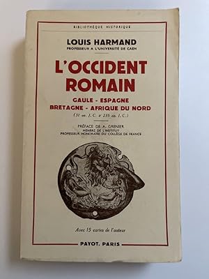 Seller image for L'Occident romain. Gaule - Espagne - Bretagne - Afrique du Nord. (31 av. J.C.  235 ap. J.C.) for sale by LIBRAIRIE GIL-ARTGIL SARL