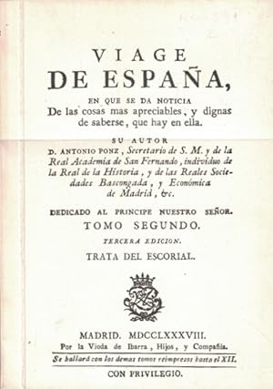 Imagen del vendedor de VIAGE DE ESPAA, EN QUE SE DA NOTICIA DE LAS COSAS MAS APRECIABLES, Y DIGNAS DE SABERSE, QUE HAY EN ELLA. Tomo Segundo. Madrid ? El Escorial a la venta por Librera Torren de Rueda