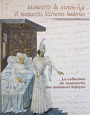 Bild des Verkufers fr Manuscrits du Moyen ge et manuscrits littraires modernes : La collection de la Socit des manuscrits des assureurs franais zum Verkauf von Ammareal