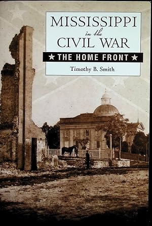 Imagen del vendedor de Mississippi in the Civil War: The Home Front a la venta por Liberty Book Store ABAA FABA IOBA