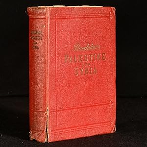 Baedeker's Palestine and Syria: With Routes Through Mesopotamia and Babylonia and the Island of C...