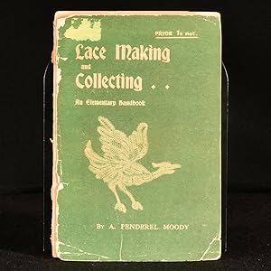 Bild des Verkufers fr Lace Making and Collecting: An Elementary Handbook zum Verkauf von Rooke Books PBFA