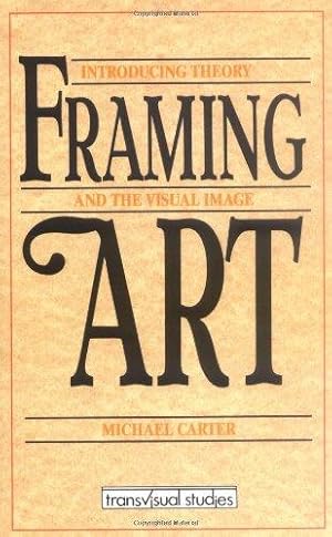 Bild des Verkufers fr Framing Art: Introducing Theory and the Visual Image zum Verkauf von WeBuyBooks