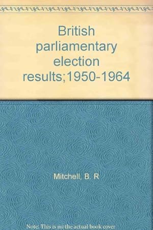 Bild des Verkufers fr British parliamentary election results;1950-1964 zum Verkauf von WeBuyBooks