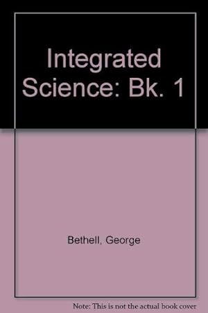 Seller image for Integrated Science: Bk. 1 for sale by WeBuyBooks