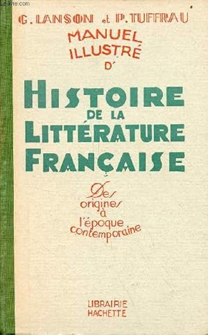 Immagine del venditore per Manuel illustr d'histoire de la littrature franaise des origines  l'poque contemporaine. venduto da Le-Livre