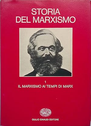Storia del marxismo. Vol.1. Il marxismo ai tempi di Marx