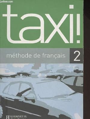 Image du vendeur pour Taxi ! Mthode de franais - 2 mis en vente par Le-Livre