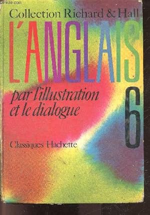 Imagen del vendedor de L'anglais par l'illustration et le dialogue 6e - Collection richard & hall a la venta por Le-Livre