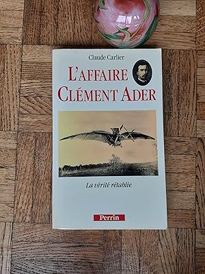 L'Affaire Clément Ader - La vérité rétablie