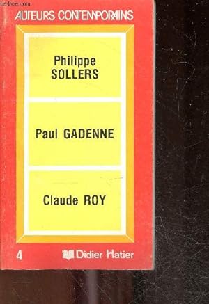 Seller image for Phillipe Sollers - Paul Gadenne - Claude Roy - Collection auteurs contemporains N4 for sale by Le-Livre