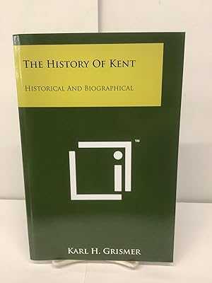 Image du vendeur pour The History of Kent, Historical and Biographical mis en vente par Chamblin Bookmine