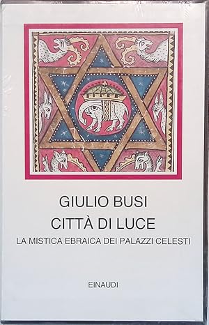 Città di luce. La mistica ebraica dei palazzi celesti