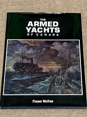 Image du vendeur pour The Armed Yachts of Canada (Association Copy) mis en vente par The Poet's Pulpit