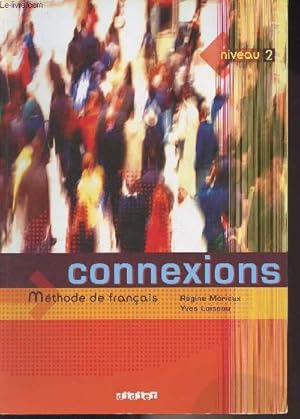 Seller image for Connexions, mthode de franais - Niveau 2 for sale by Le-Livre