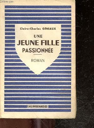 Seller image for Une jeune fille passionnee - roman for sale by Le-Livre