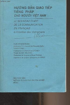 Seller image for Huong dan giao tiep tieng phap cho nguoi Vit Nam - Le nouveau guide de la communication en franais,  l'intention des vietnamiens for sale by Le-Livre